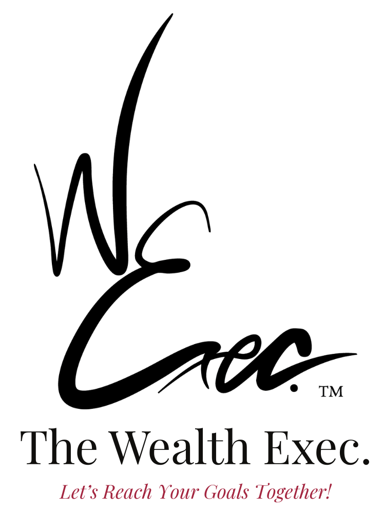 The Wealth Exec. Let's Reach Your Goals Together!